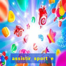 assistir sport e ponte preta